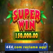 444.com reclame aqui